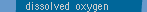 dissolved oxygen